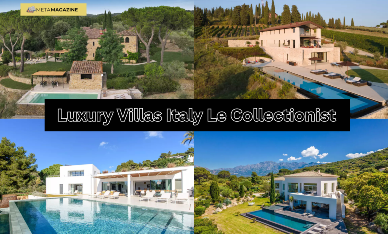 Luxury Villas Italy Le Collectionist